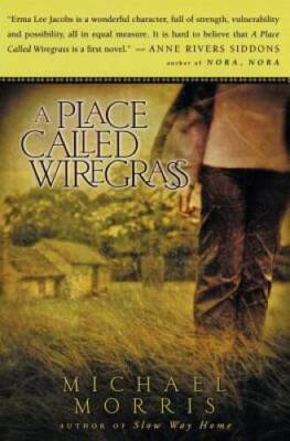 A Place Called Wiregrass - Paperback By Morris, Michael - GOOD