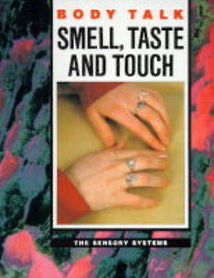 Body Talk: Smell, Taste and Touch - the Sensory Systems (Body Talk) by Bryan, J