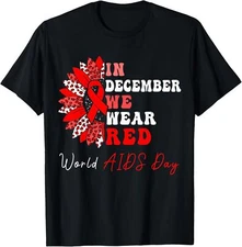In December We Wear Red For World AIDS Day HIV Unisex T-Shirt
