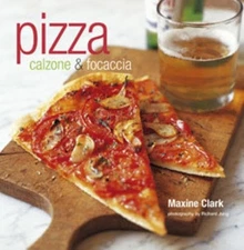 Pizza: Calzone & Focaccia - Hardcover By Clark, Maxine - GOOD