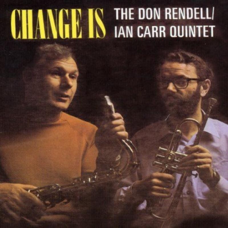Don Rendell/Ian Carr Quintet Change Is CD BGOCD613 NEW