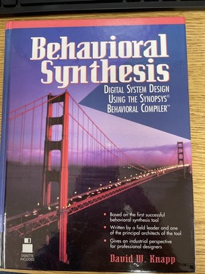 Behavioral Synthesis : Digital System Design Using the Synopsys Hardcover