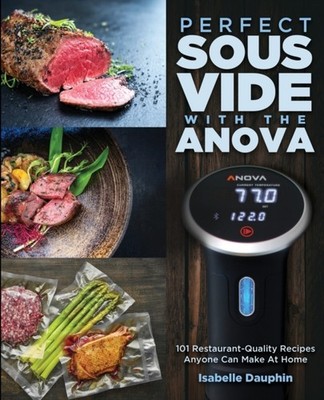 Dauphin - Perfect Sous Vide with the Anova  101 Restaurant-Quality Rec - X555z