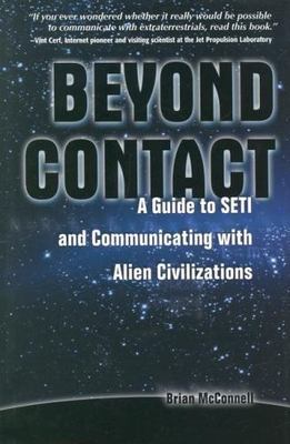 Beyond Contact : A Guide to SETI and Communicating with Alien Civilizations McC