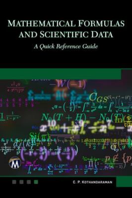 Mathematical Formulas And Scientific Data: A Quick Reference Guide by Kothand...