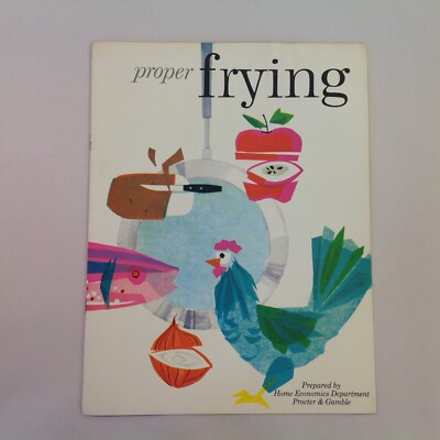 Vtg 1967 Booklet Proper Frying Procter & Gamble Home Economics Department Guide