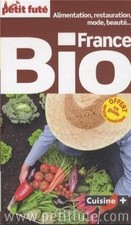 FRANCE BIO 2014 PETIT FUTE + CE GUIDE OFFERT EN VERSION NUMERIQUE: ALIMENTATION,