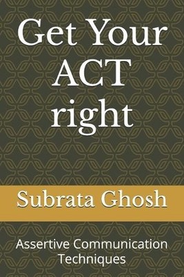 Subrata Ghosh Get Your ACT right (Taschenbuch)