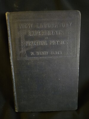 New Laboratory Experiments In Practical Physics N. Henry Black