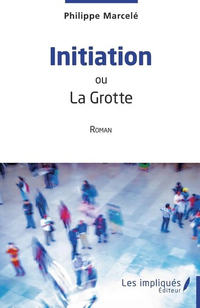 Philippe Marcelé | Initiation | Taschenbuch | FranzöSisch (2024) | Ou La Grotte-image