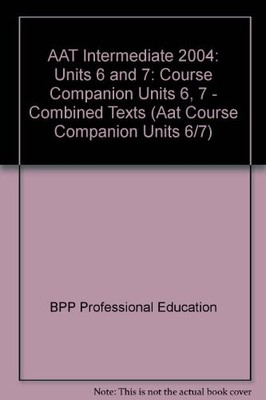 AAT Intermediate 2004: Units 6 and 7: Course Companion Units 6, 