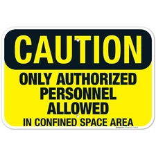 Only Authorized Personnel Allowed In Confined Space Area  OSHA Caution