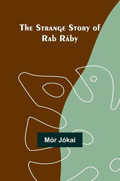 MóR JóKai | The Strange Story Of Rab RáBy | Taschenbuch | Englisch (2024)-image