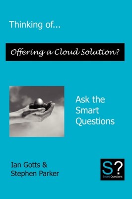 Gotts - Thinking of... Offering a Cloud Solution Ask the Smart Questi - X555z