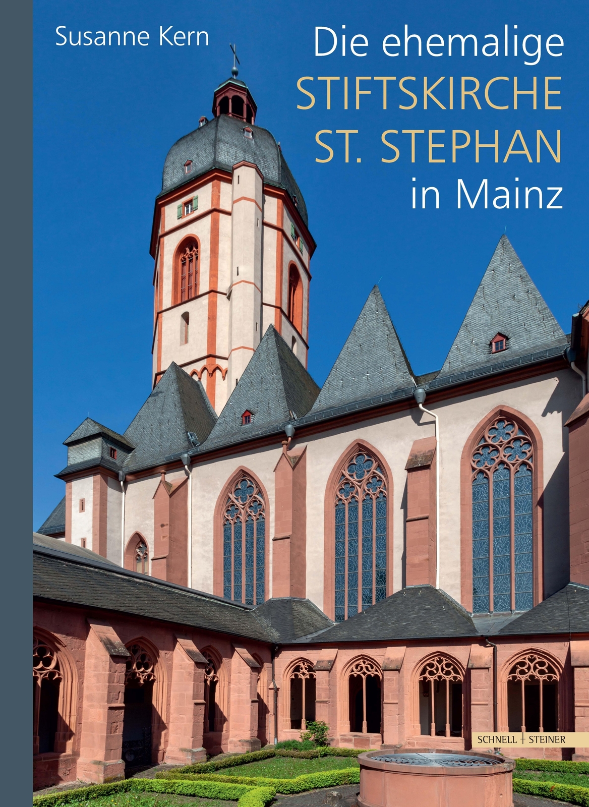 Susanne Kern | Die Ehemalige Stiftskirche St. Stephan In Mainz | Buch