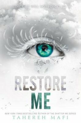 Restore Me by Tahereh Mafi: New