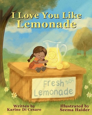 I Love You Like Lemonade by Karine Di Cesare Paperback Book