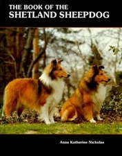 The Book of the Shetland Sheepdog Hardcover Anna K. Nicholas