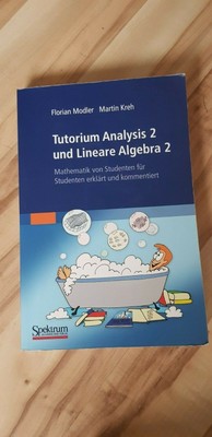 Tutorium Analysis 2 und Lineare Algebra 2 von Florian Modler und Martin Kreh