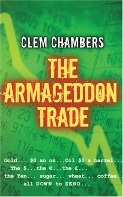 The Armageddon Trade (Jim Evans) By Clem Chambers. 9781842432983