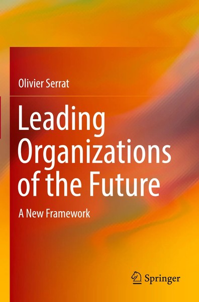 Leading Organizations Of The Future | A New Framework | Olivier Serrat | Buch-image
