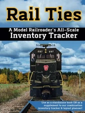 Rail Ties: A Model Railroader's All-Scale Inventory Tracker (Rail Ties: Mode...