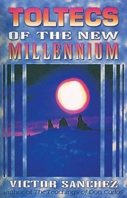 Victor Sanchez Toltecs of the New Millennium (Taschenbuch)