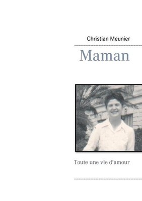 Maman: Toute une vie d'amour by Christian Meunier (French) Paperback Book