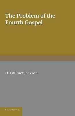 The Problem of the Fourth Gospel Jackson Paperback Cambridge University Press