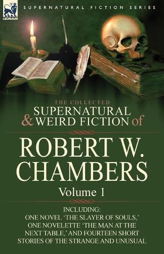 Robert W Chambe The Collected Supernatural And Weird Fiction Of Ro
