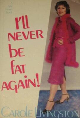 Ill never be fat again - Paperback By Livingston-Stuart, Carole - GOOD