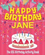 Happy Birthday Jane - The Big Birthday Activity Book: (Personalized Children's