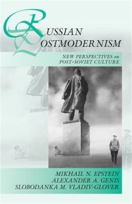 Russian Postmodernism : New Perspectives on Post-Soviet Culture, Paperback by...