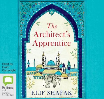 The Architect's Apprentice [Audio] by Elif Shafak