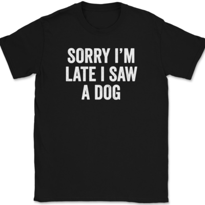#ad #ad Sorry I#x27;m Late I Saw A Dog T Shirt Tee Funny Sarcastic Humor $8.98