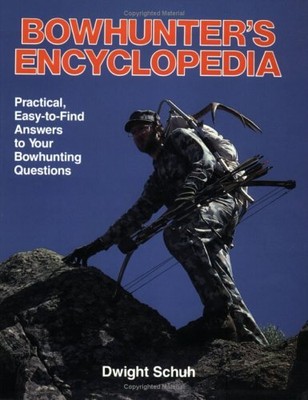 BOWHUNTER'S ENCYCLOPEDIA By Dwight Schuh *Excellent Condition*