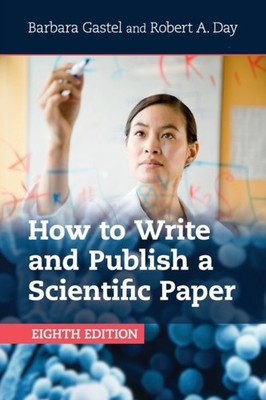 How to Write and Publish a Scientific Paper by Barbara Gastel PAPERBACK