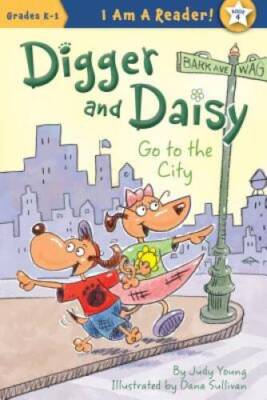 Digger and Daisy Go to the City (I AM A READER: Digger and Daisy) - GOOD