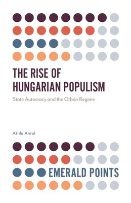 The Rise of Hungarian Populism Attila Antal Taschenbuch Englisch 2019