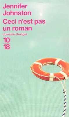 Ceci n'est pas un roman, Jennifer JOHNSTON et Anne DAMOUR