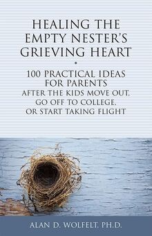 Healing the Empty Nesters Grieving Heart: 100 Prac... | Buch | Zustand sehr gut