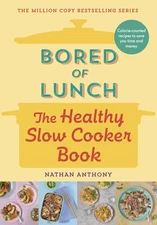 Bored of Lunch: The Healthy Slow Cooker Book: Calorie-counted recipes to sav...