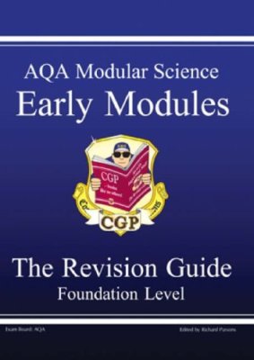 GCSE AQA Modular Science: Early Modules Revision Guide - Foundat