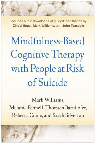 Mindfulness-Based Cognitive Therapy with People at Risk of Suicide by Mark ...