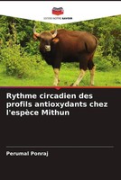 Perumal Ponraj | Rythme Circadien Des Profils Antioxydants Chez L'espèCe Mithun