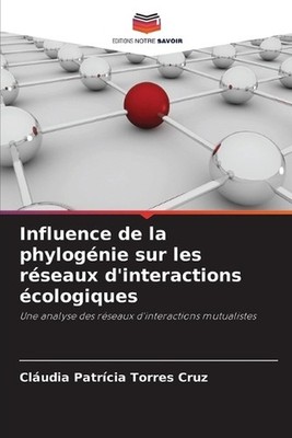 Influence de la phylognie sur les rseaux d'interactions cologiques by Cl?udia Pa