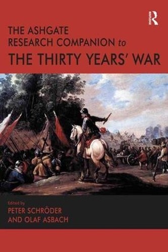 The Ashgate Research Companion to the Thirty Years' War by Ol... - 9781409406297
