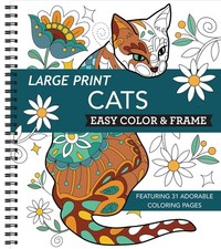 Large Print Easy Color  Frame - Cats Stress Free Coloring Book 