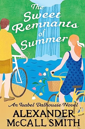 The Sweet Remnants of Summer (Isabel , Alexander McCall Smi, New - Image 3