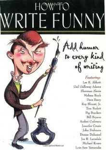 How to Write Funny: Add Humor to Every Kind of Writing | Buch | Zustand gut